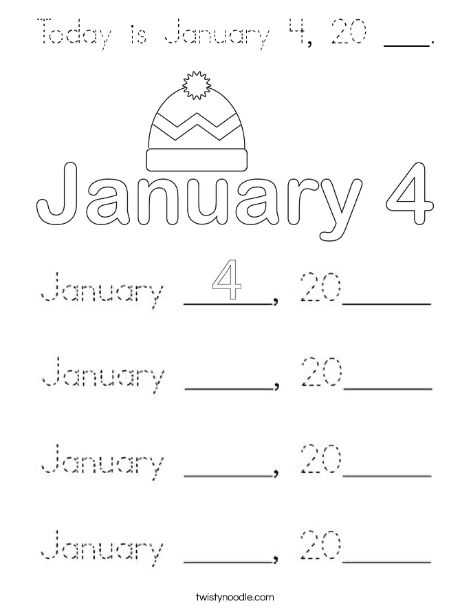 Today is January 4, 20 ___. Coloring Page