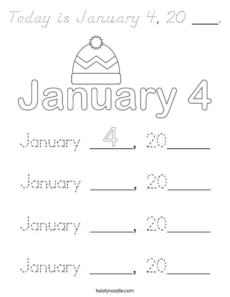 Today is January 4, 20 ___. Coloring Page