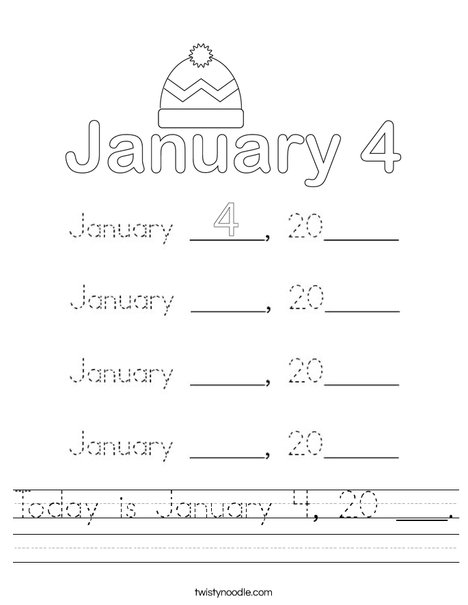 Today is January 4, 20 ___. Worksheet