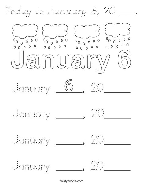 Today is January 6, 20 ___. Coloring Page