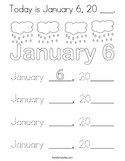 Today is January 6, 20 ___ Coloring Page