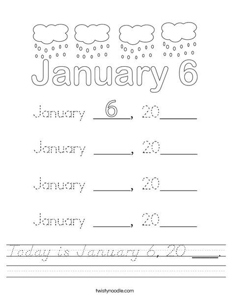 Today is January 6, 20 ___. Worksheet