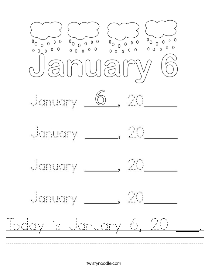 Today is January 6, 20 ___. Worksheet