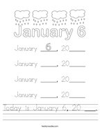 Today is January 6, 20 ___ Handwriting Sheet