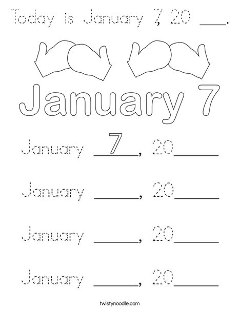 Today is January 7, 20 ___. Coloring Page