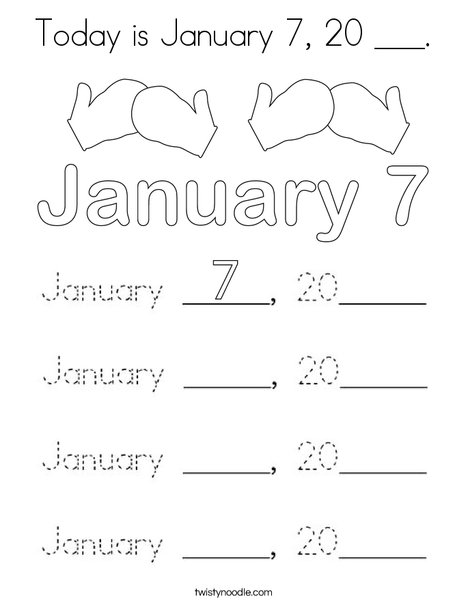 Today is January 7, 20 ___. Coloring Page