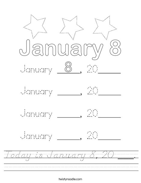Today is January 8, 20 ___. Worksheet