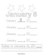 Today is January 8, 20 ___ Handwriting Sheet