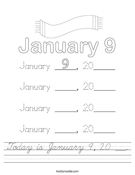 Today is January 9, 20 ___. Worksheet