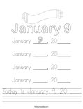 Today is January 9, 20 ___. Worksheet