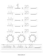 Today is July 1, 20 ___ Handwriting Sheet