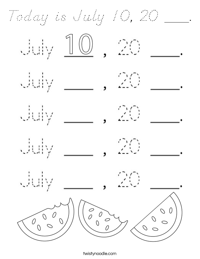 Today is July 10, 20 ___. Coloring Page