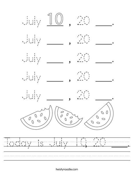 Today is July 10, 20 ___. Worksheet