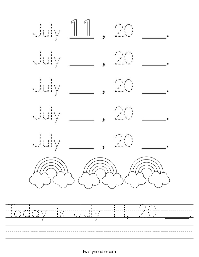 Today is July 11, 20 ___. Worksheet