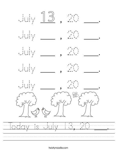 Today is July 13, 20 ___. Worksheet
