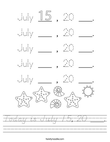 Today is July 15, 20 ___. Worksheet