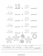 Today is July 15, 20 ___ Handwriting Sheet