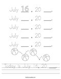 Today is July 16, 20 ___. Worksheet