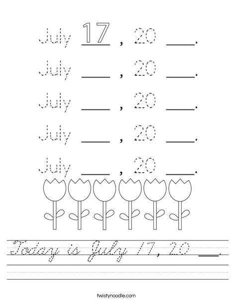 Today is July 17, 20 ___. Worksheet