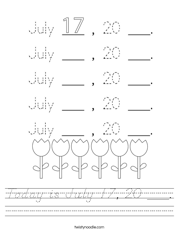Today is July 17, 20 ___. Worksheet