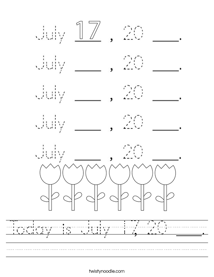 Today is July 17, 20 ___. Worksheet