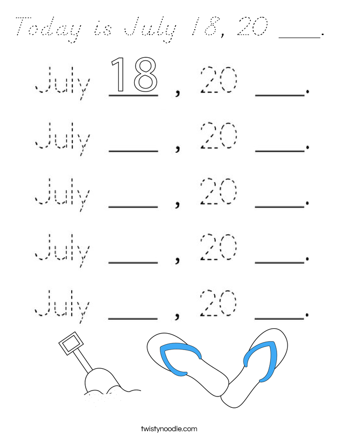 Today is July 18, 20 ___. Coloring Page