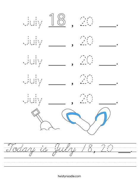 Today is July 18, 20 ___. Worksheet