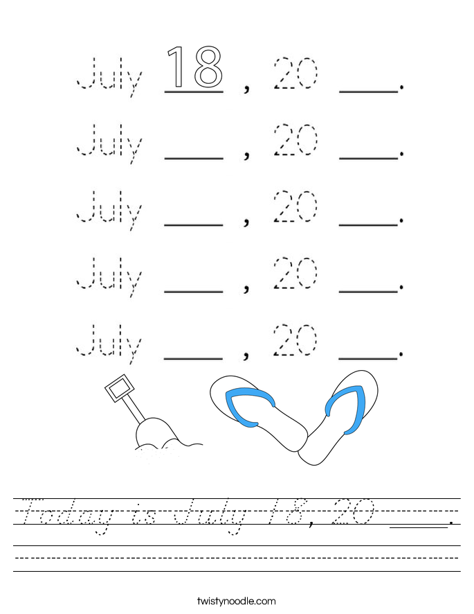 Today is July 18, 20 ___. Worksheet