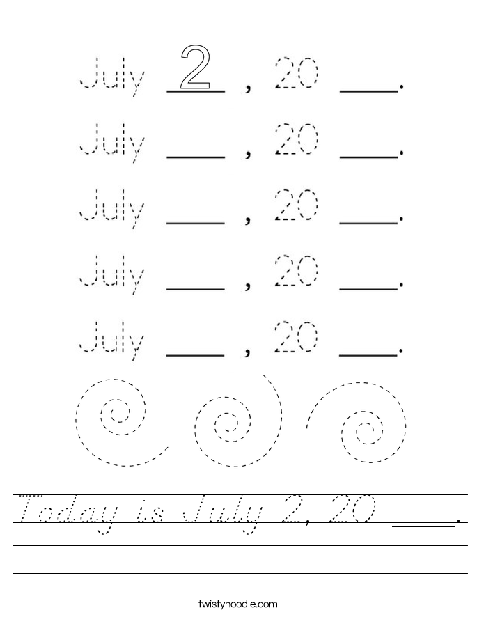 Today is July 2, 20 ___. Worksheet