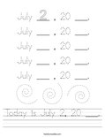 Today is July 2, 20 ___. Worksheet
