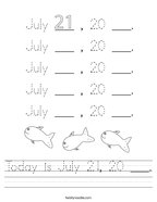 Today is July 21, 20 ___ Handwriting Sheet