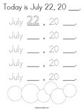 Today is July 22, 20 ___. Coloring Page