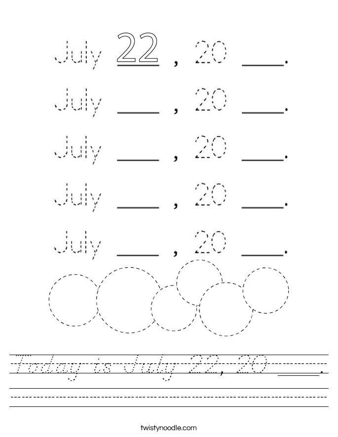 Today is July 22, 20 ___. Worksheet