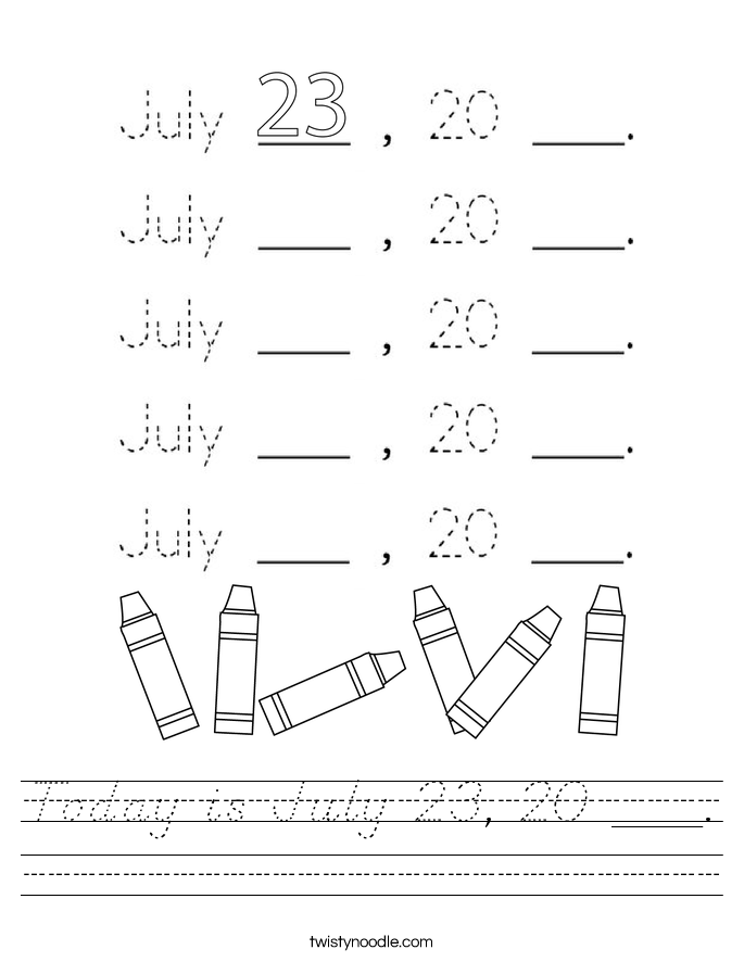 Today is July 23, 20 ___. Worksheet