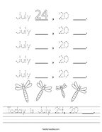 Today is July 24, 20 ___ Handwriting Sheet