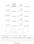 Today is July 28, 20 ___. Worksheet