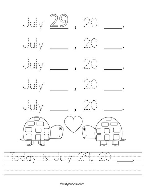 Today is July 29, 20 ___. Worksheet
