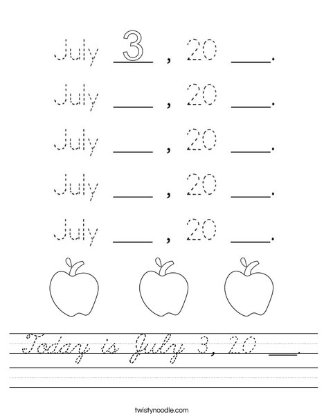 Today is July 3, 20 ___. Worksheet