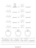 Today is July 3, 20 ___. Worksheet