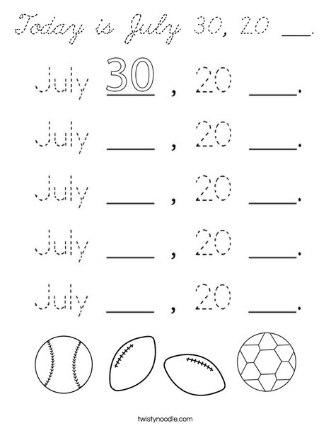 Today is July 30, 20 ___. Coloring Page