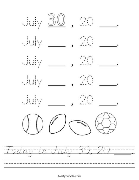 Today is July 30, 20 ___. Worksheet