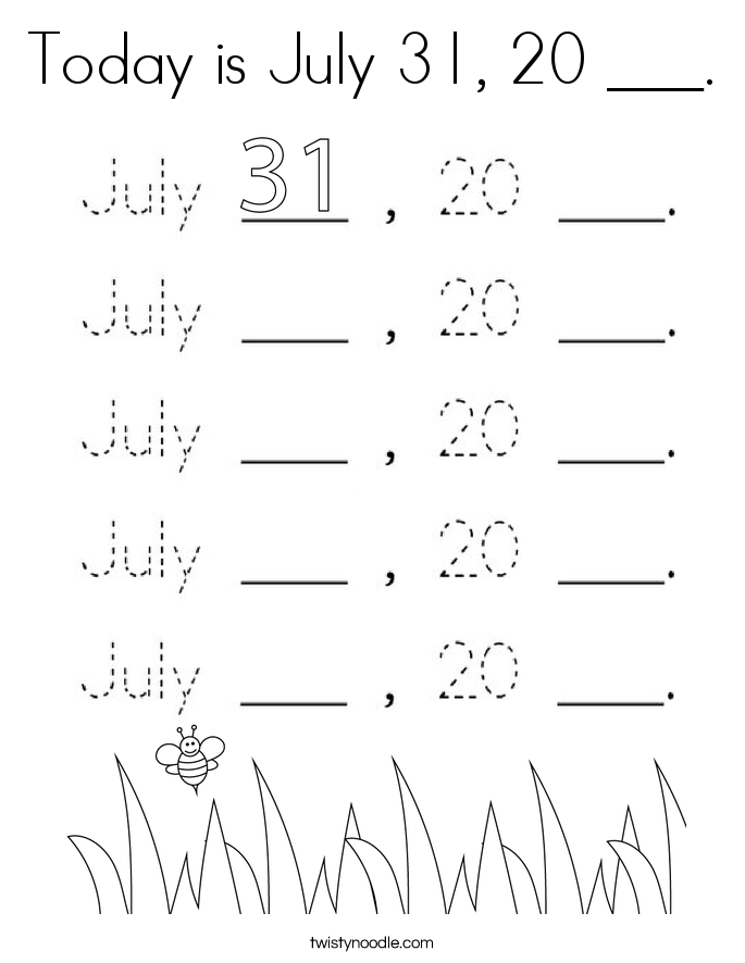 Today is July 31, 20 ___. Coloring Page
