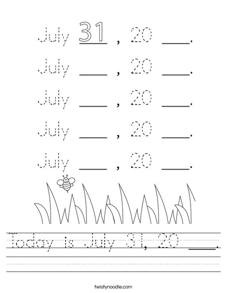 Today is July 31, 20 ___. Worksheet