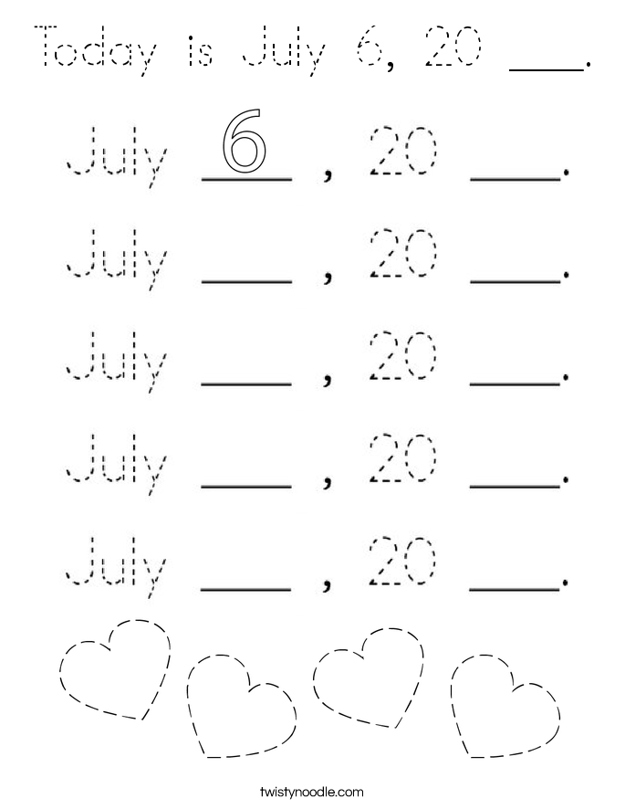 Today is July 6, 20 ___. Coloring Page
