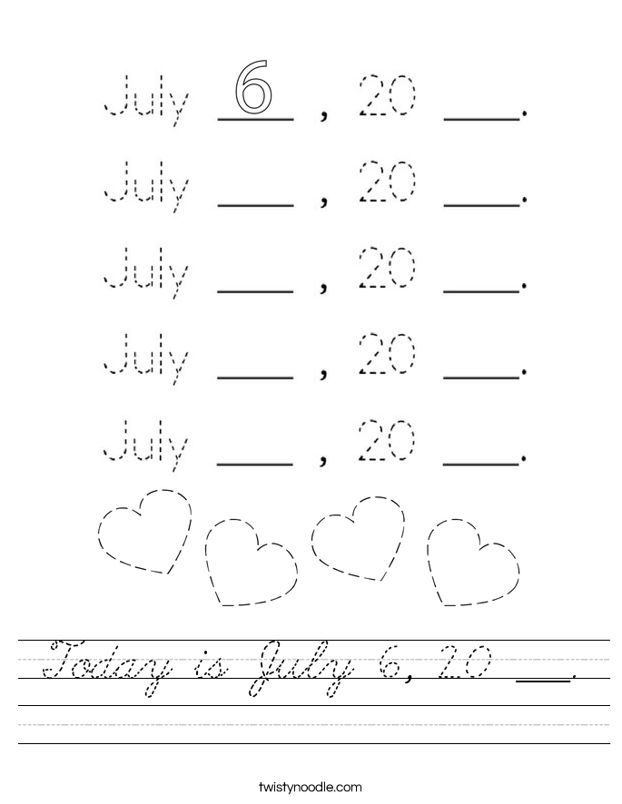 Today is July 6, 20 ___. Worksheet