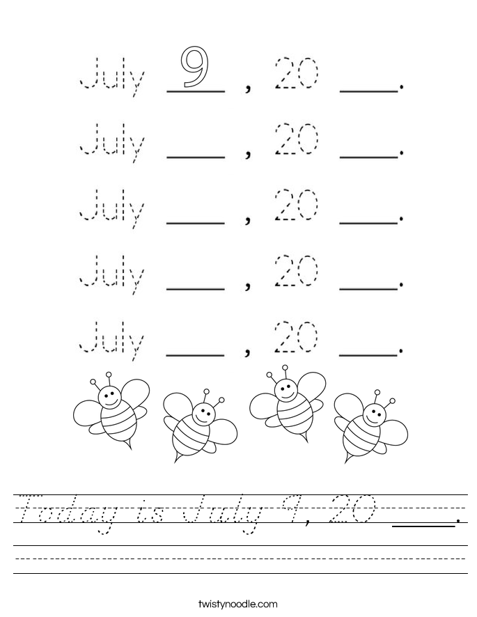 Today is July 9, 20 ___. Worksheet