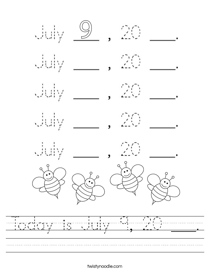 Today is July 9, 20 ___. Worksheet