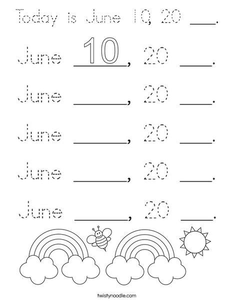 Today is June 10, 20 ___. Coloring Page