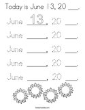 Today is June 13, 20 ___ Coloring Page