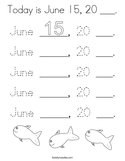 Today is June 15, 20 ___ Coloring Page